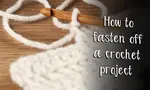 how-to-fasten-off-a-crochet-project