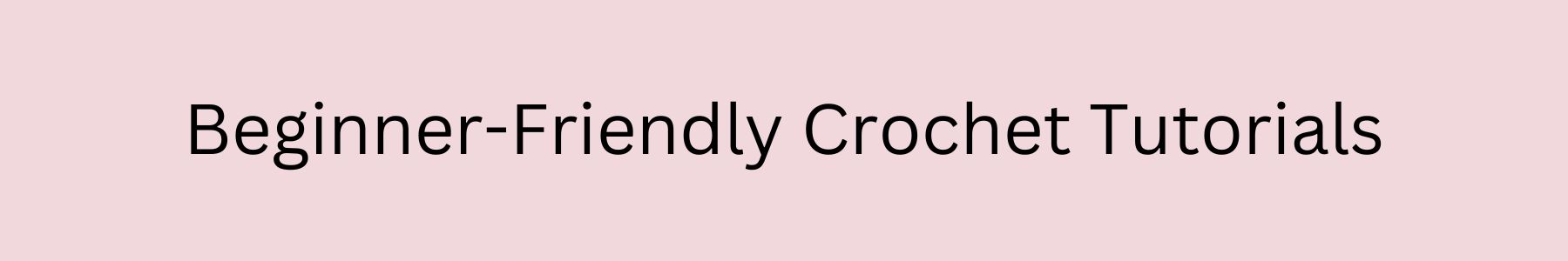 beginner-friendly-crochet-tutorials