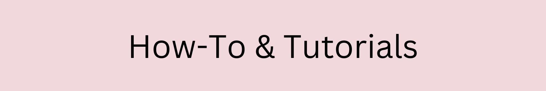 how-to-and-tutorials