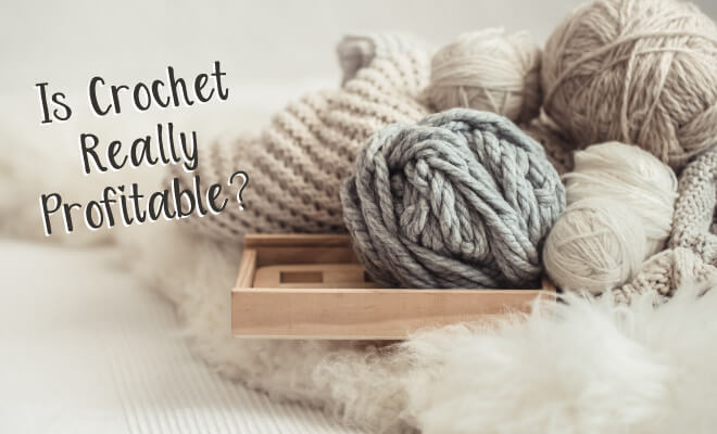 is-crochet-really-profitable