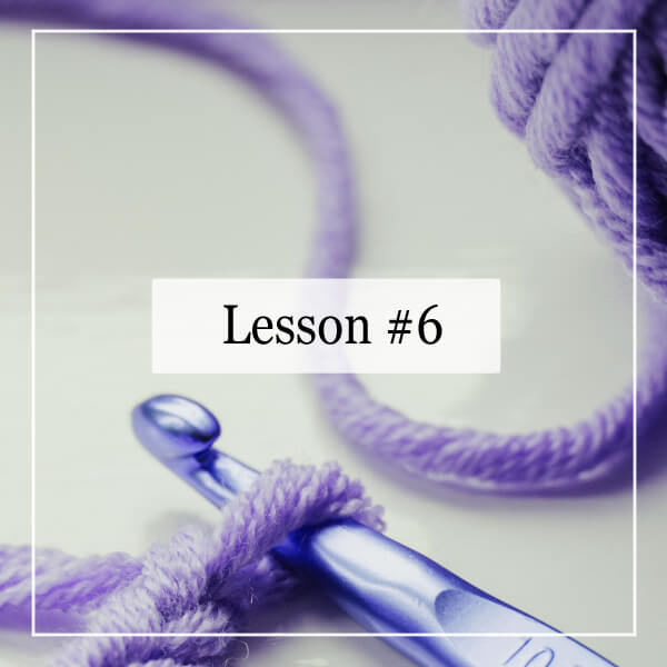 learn-how-to-crochet-lesson-6