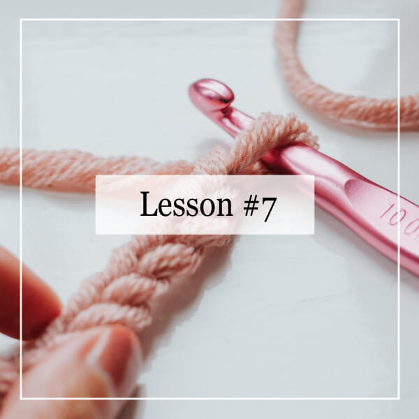 learn-how-to-crochet-lesson-7