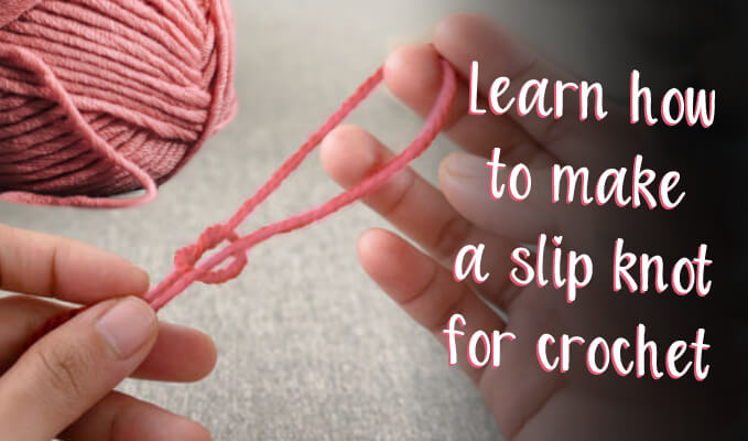 learn-how-to-make-a-slip-knot-for-crochet